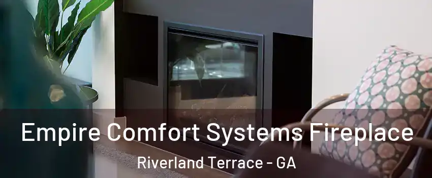 Empire Comfort Systems Fireplace Riverland Terrace - GA