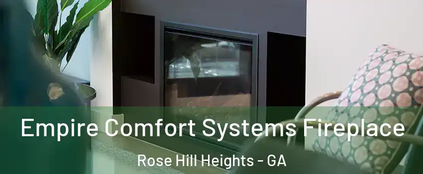 Empire Comfort Systems Fireplace Rose Hill Heights - GA