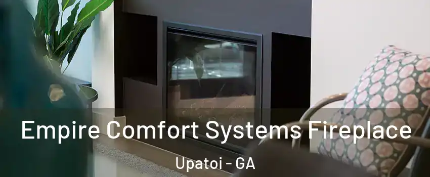 Empire Comfort Systems Fireplace Upatoi - GA