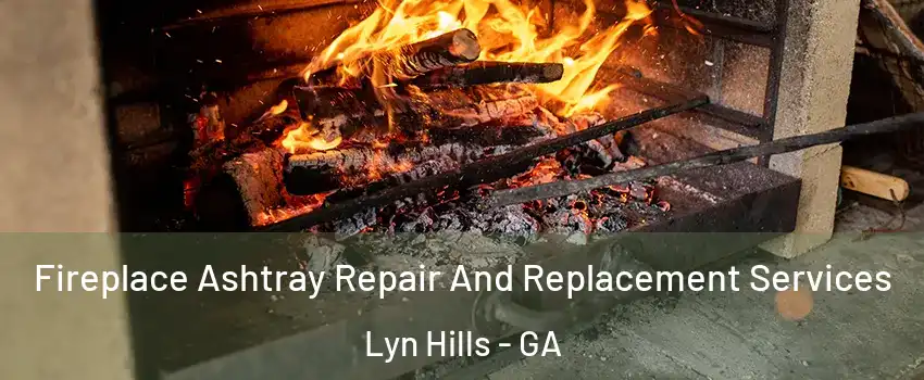 Fireplace Ashtray Repair And Replacement Services Lyn Hills - GA
