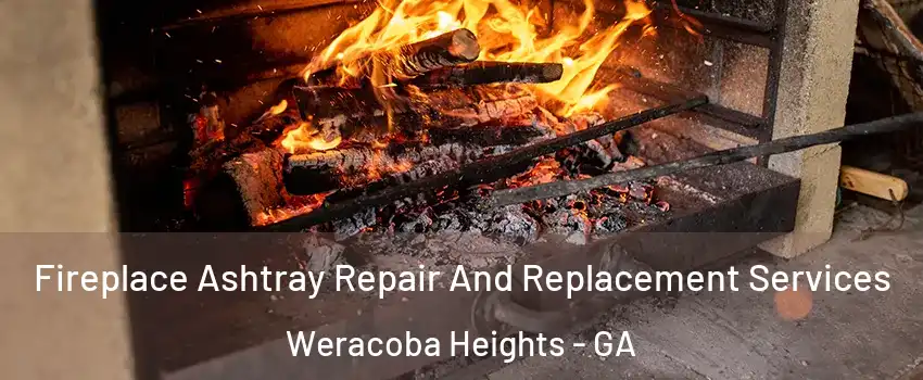 Fireplace Ashtray Repair And Replacement Services Weracoba Heights - GA