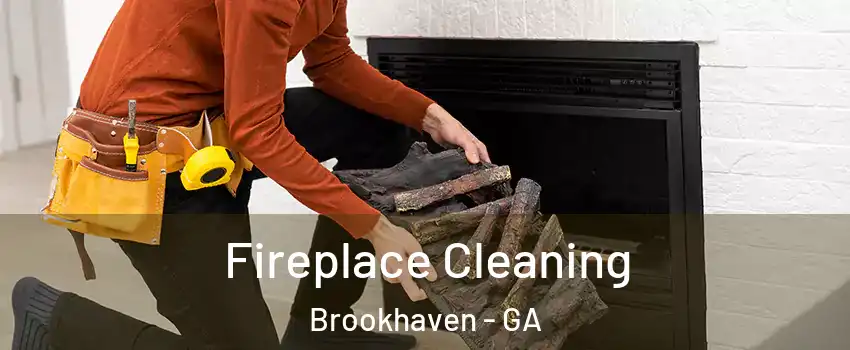 Fireplace Cleaning Brookhaven - GA