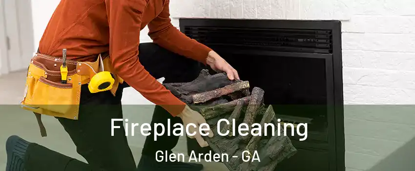 Fireplace Cleaning Glen Arden - GA