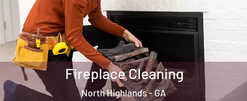 Fireplace Cleaning North Highlands - GA