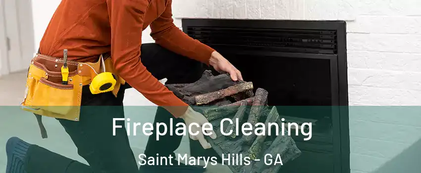 Fireplace Cleaning Saint Marys Hills - GA