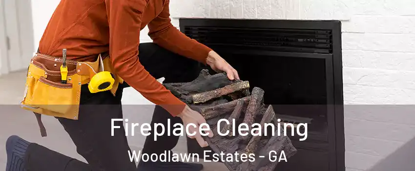 Fireplace Cleaning Woodlawn Estates - GA