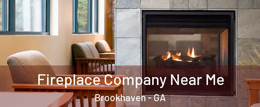 Fireplace Company Near Me Brookhaven - GA