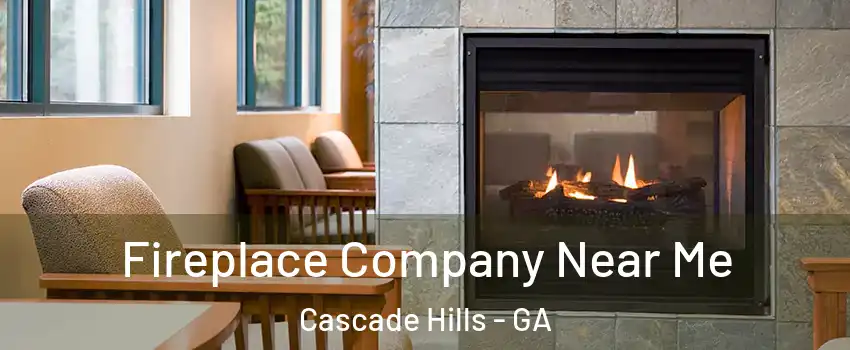 Fireplace Company Near Me Cascade Hills - GA
