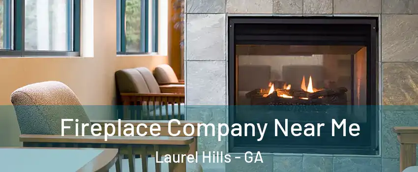 Fireplace Company Near Me Laurel Hills - GA