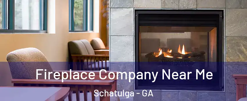 Fireplace Company Near Me Schatulga - GA