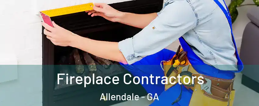 Fireplace Contractors Allendale - GA