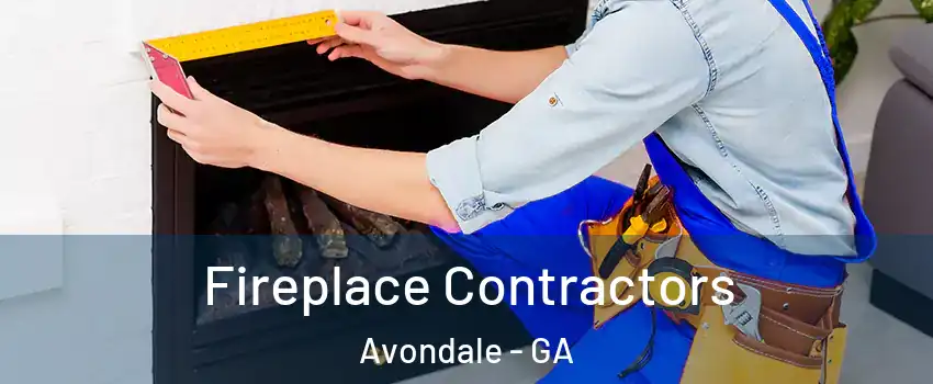Fireplace Contractors Avondale - GA