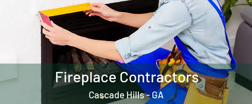 Fireplace Contractors Cascade Hills - GA