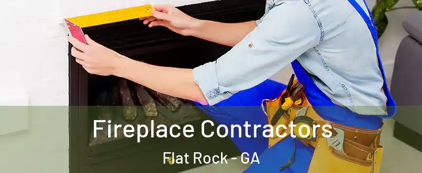 Fireplace Contractors Flat Rock - GA
