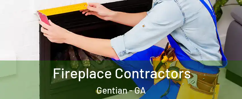 Fireplace Contractors Gentian - GA