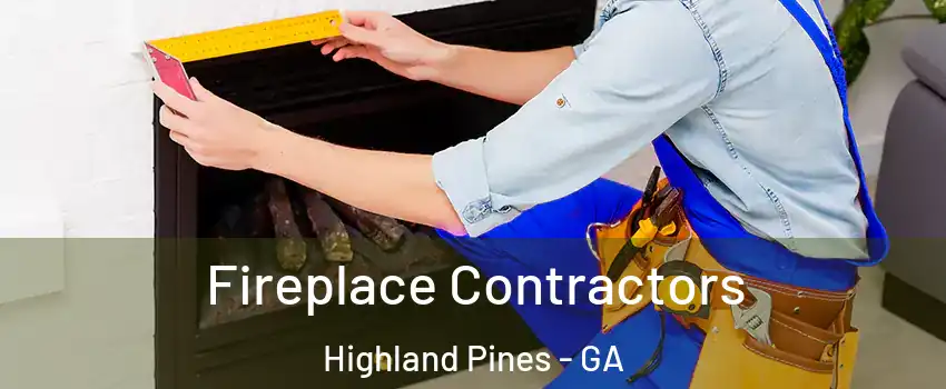 Fireplace Contractors Highland Pines - GA