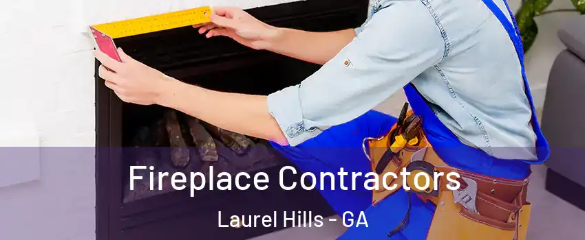 Fireplace Contractors Laurel Hills - GA
