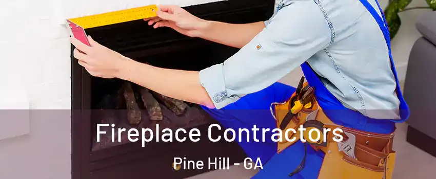 Fireplace Contractors Pine Hill - GA
