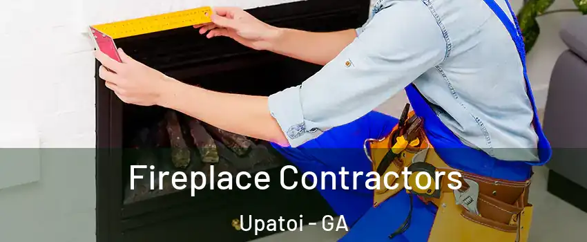 Fireplace Contractors Upatoi - GA
