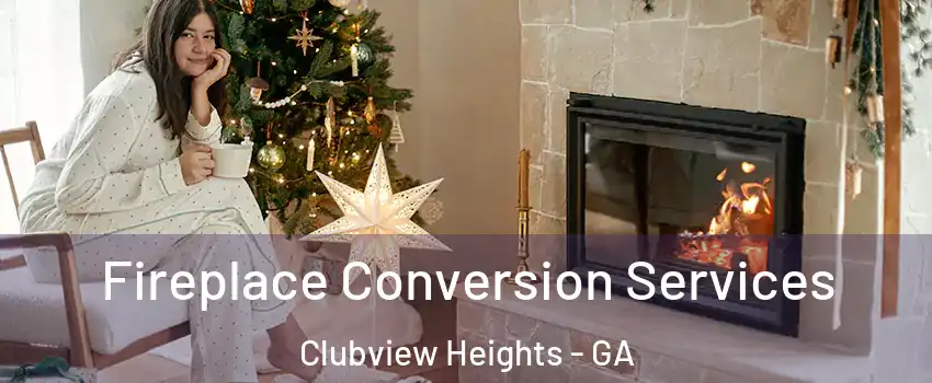 Fireplace Conversion Services Clubview Heights - GA