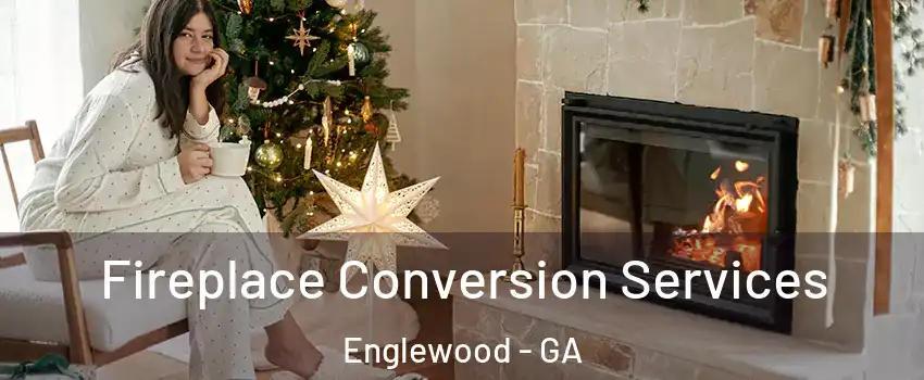 Fireplace Conversion Services Englewood - GA