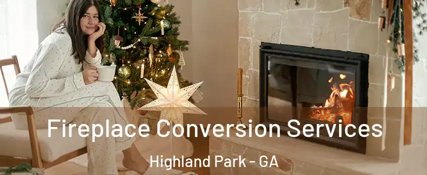 Fireplace Conversion Services Highland Park - GA