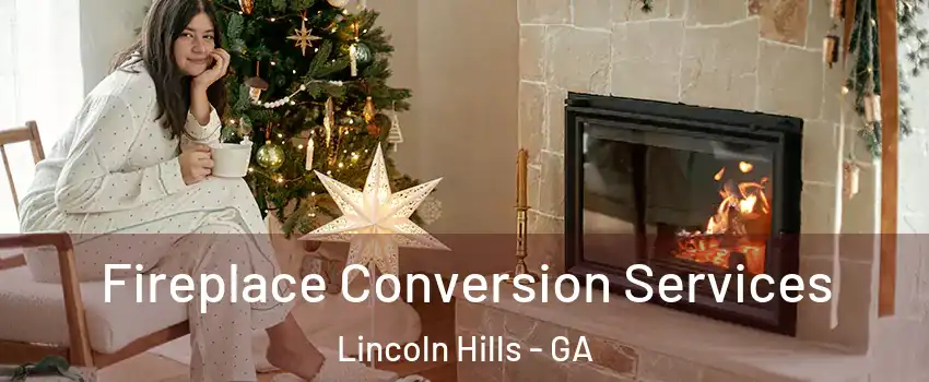 Fireplace Conversion Services Lincoln Hills - GA