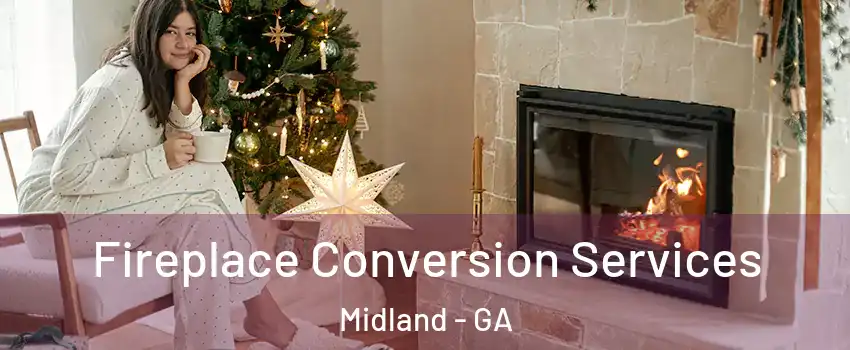 Fireplace Conversion Services Midland - GA