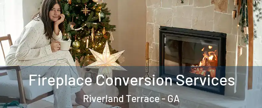 Fireplace Conversion Services Riverland Terrace - GA