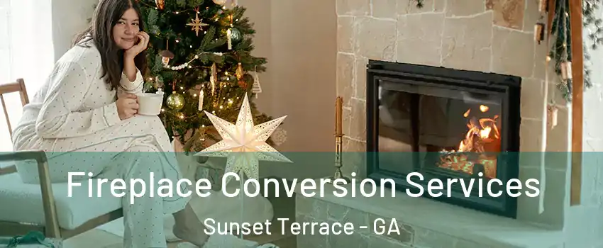 Fireplace Conversion Services Sunset Terrace - GA