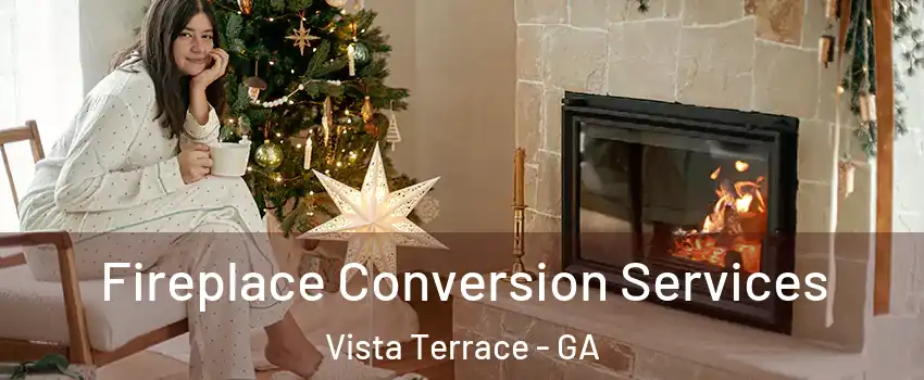 Fireplace Conversion Services Vista Terrace - GA