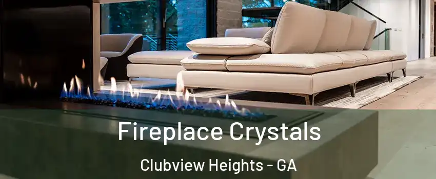 Fireplace Crystals Clubview Heights - GA