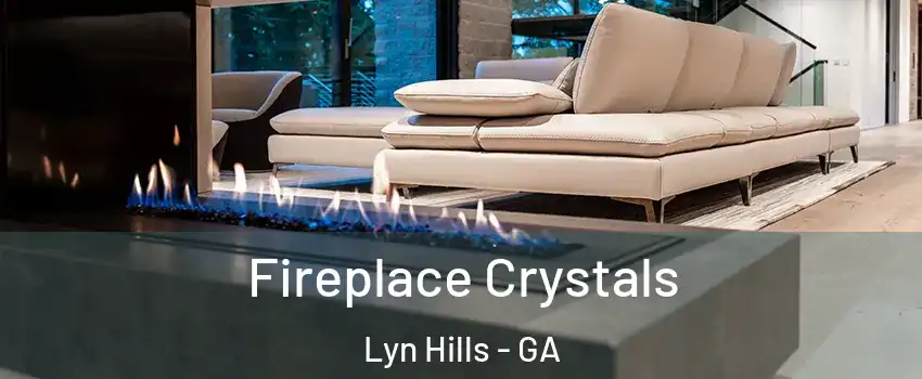 Fireplace Crystals Lyn Hills - GA