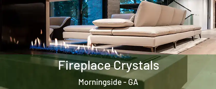Fireplace Crystals Morningside - GA