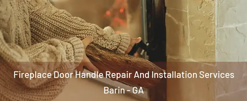 Fireplace Door Handle Repair And Installation Services Barin - GA