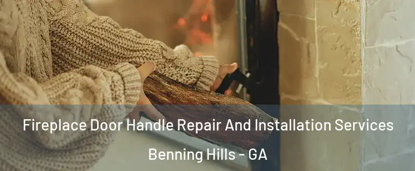 Fireplace Door Handle Repair And Installation Services Benning Hills - GA