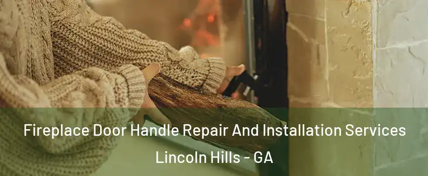 Fireplace Door Handle Repair And Installation Services Lincoln Hills - GA