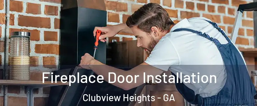 Fireplace Door Installation Clubview Heights - GA