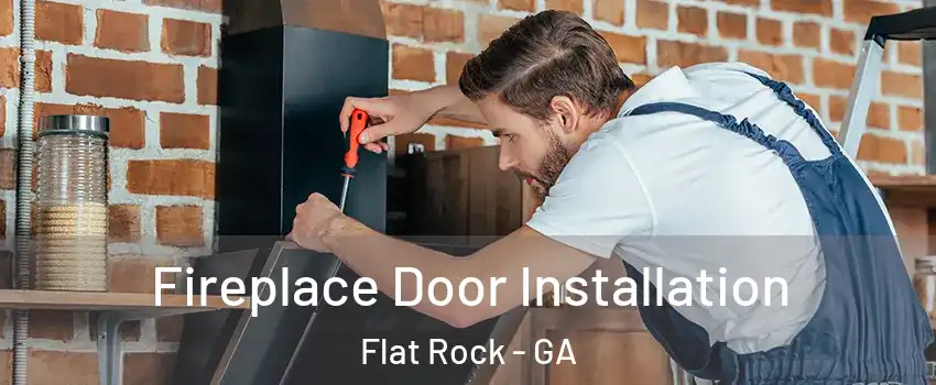 Fireplace Door Installation Flat Rock - GA