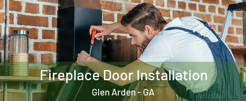 Fireplace Door Installation Glen Arden - GA