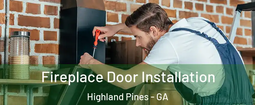 Fireplace Door Installation Highland Pines - GA