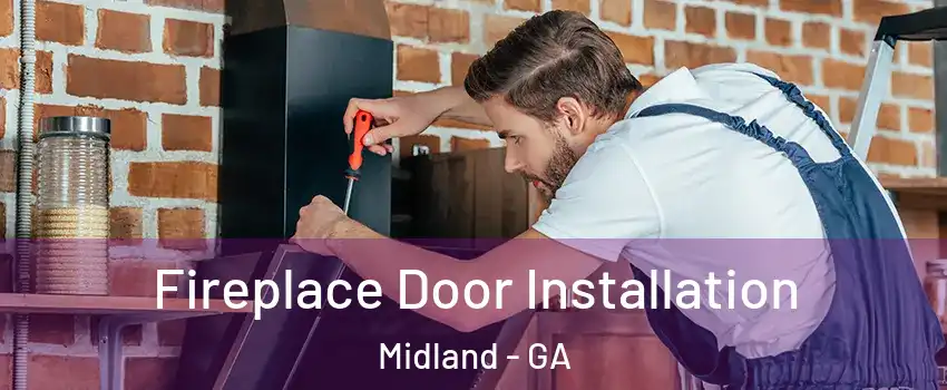 Fireplace Door Installation Midland - GA
