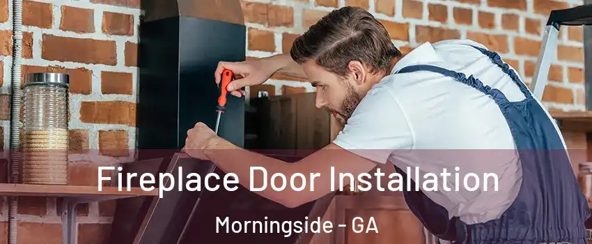 Fireplace Door Installation Morningside - GA