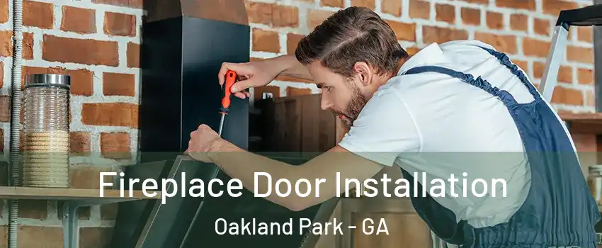 Fireplace Door Installation Oakland Park - GA