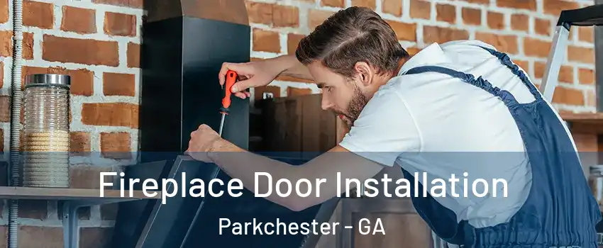 Fireplace Door Installation Parkchester - GA
