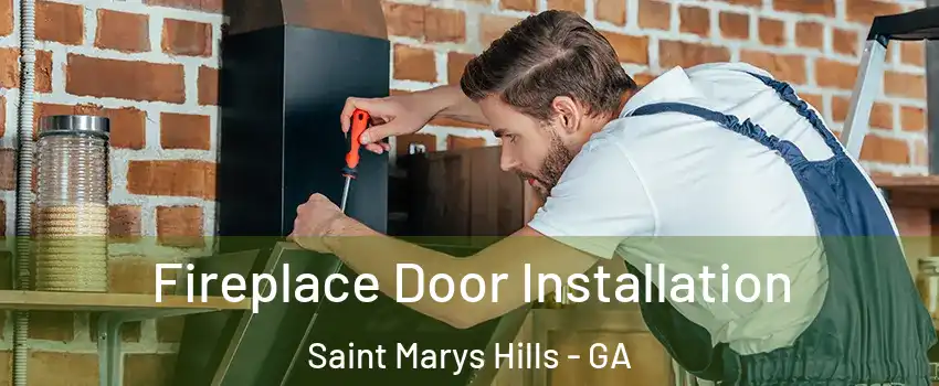 Fireplace Door Installation Saint Marys Hills - GA