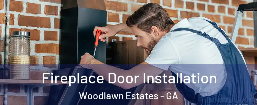 Fireplace Door Installation Woodlawn Estates - GA