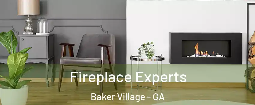 Fireplace Experts Baker Village - GA