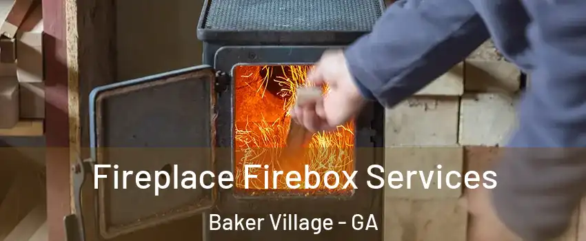 Fireplace Firebox Services Baker Village - GA