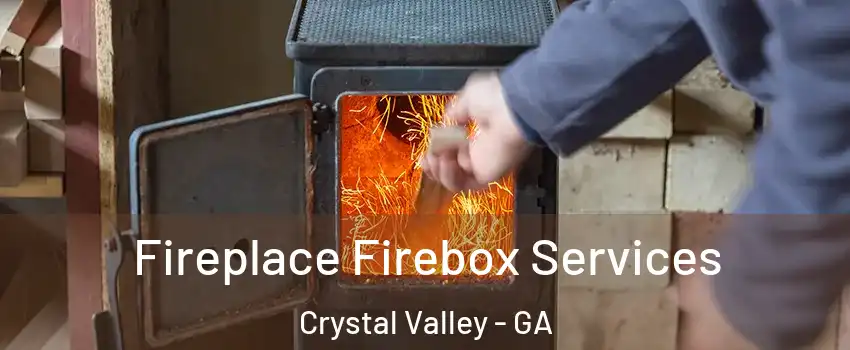 Fireplace Firebox Services Crystal Valley - GA